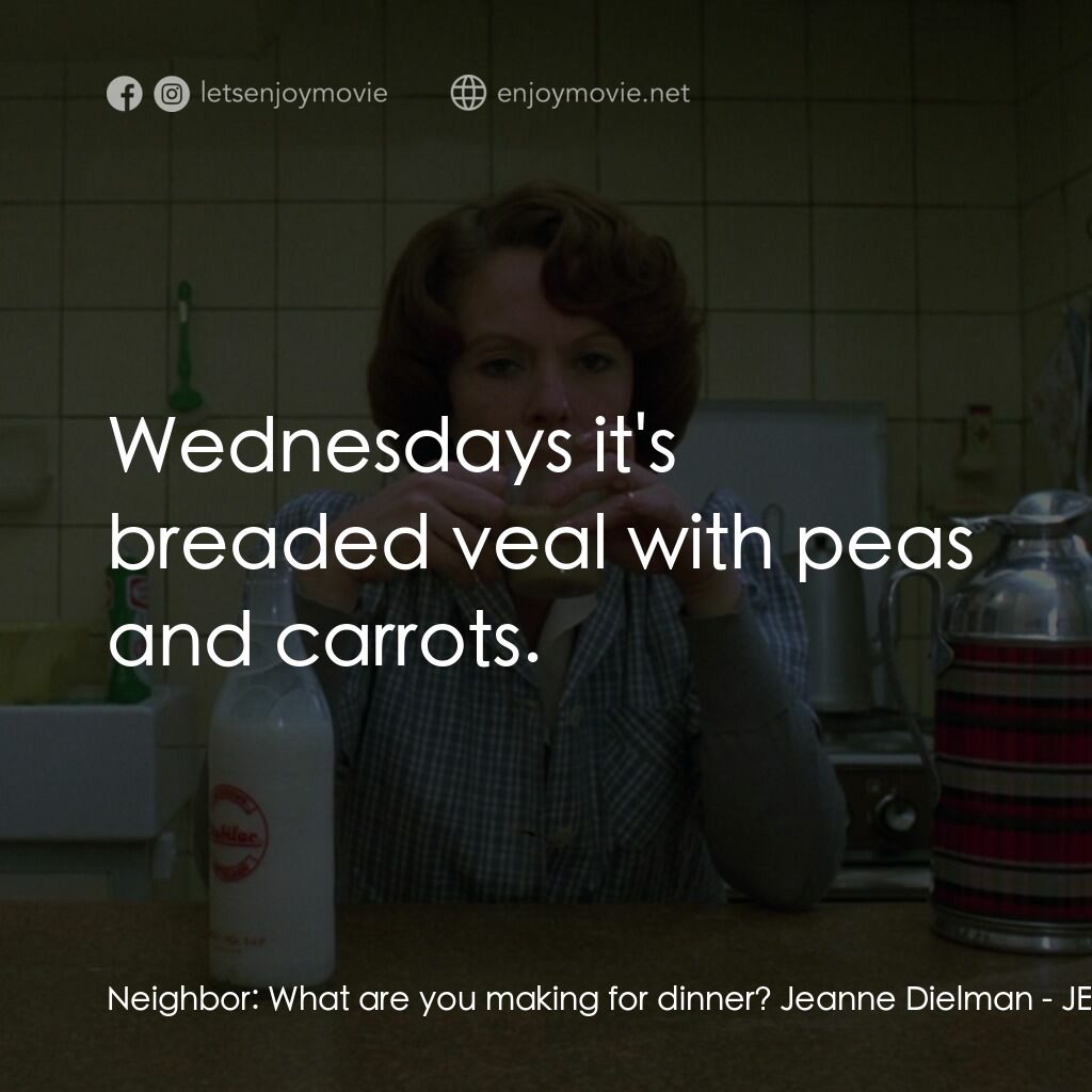 《珍妮廸勞曼》經典台詞：Neighbor:  What are you making for dinner? Jeanne  ...