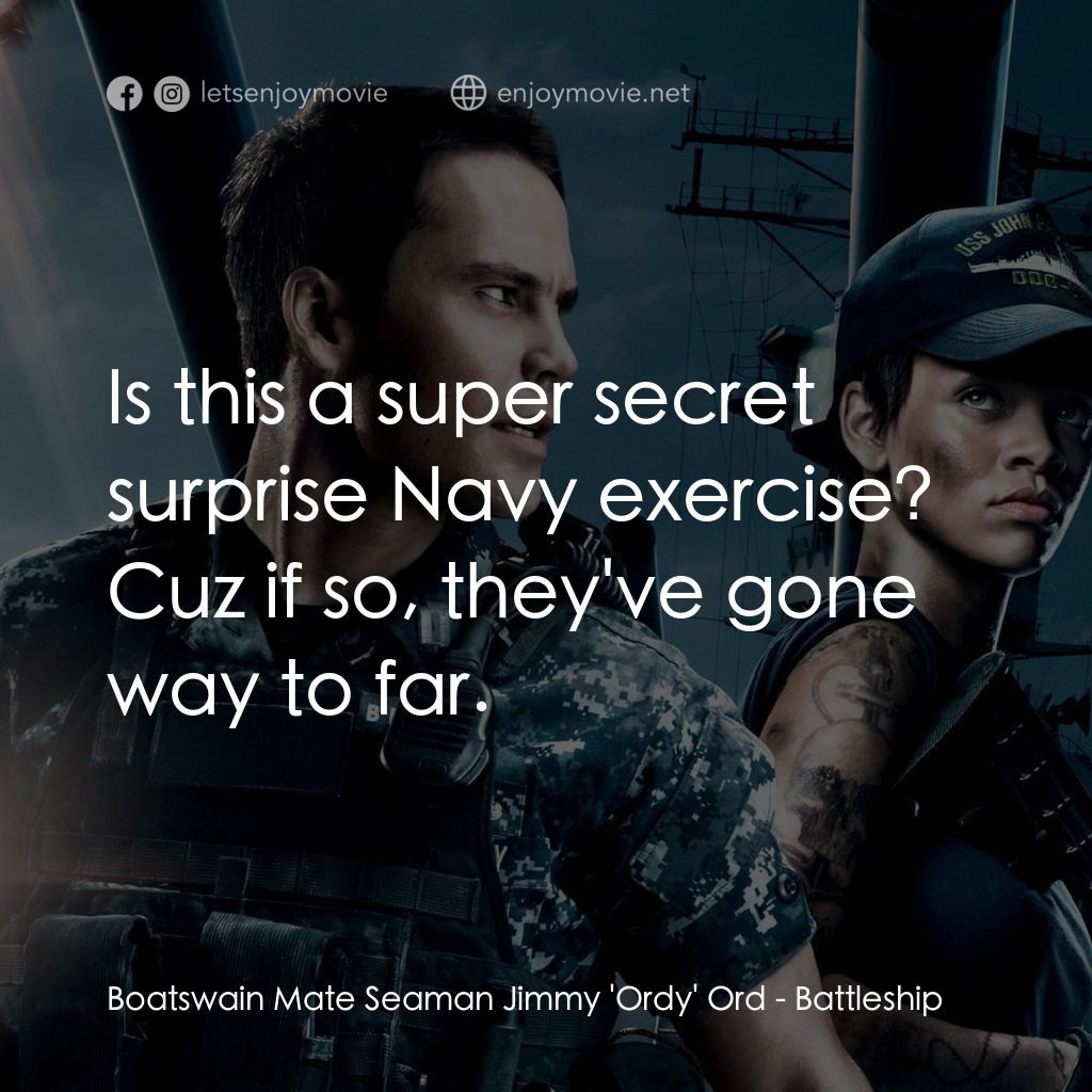 超級戰艦電影對白：Boatswain Mate Seaman Jimmy 'Ordy' Ord: Is this a super secret surprise Navy exer