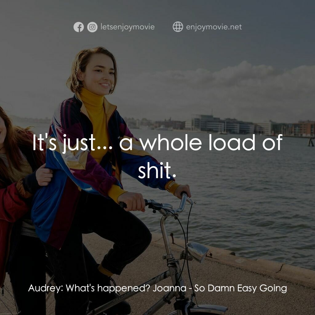 《停不下來的她》經典台詞：Audrey:  What's happened? Joanna:  It's ju ...