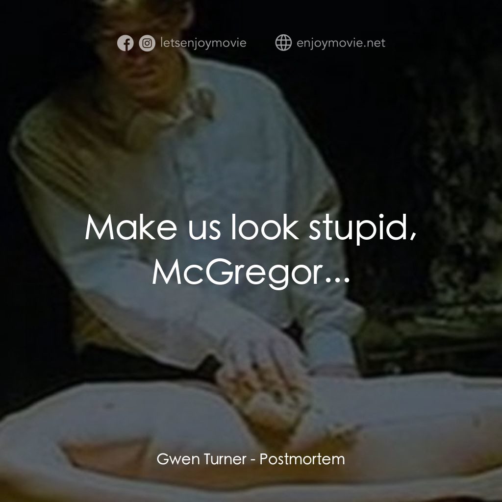 《魔鬼追捕令》經典台詞：Gwen Turner: Make us look stupid, McGregor...