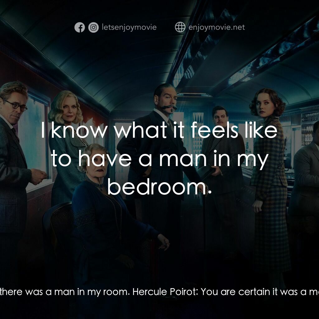 東方快車謀殺案電影對白：Caroline Hubbard:  I woke up in the dark and I knew there was a man in my room. H