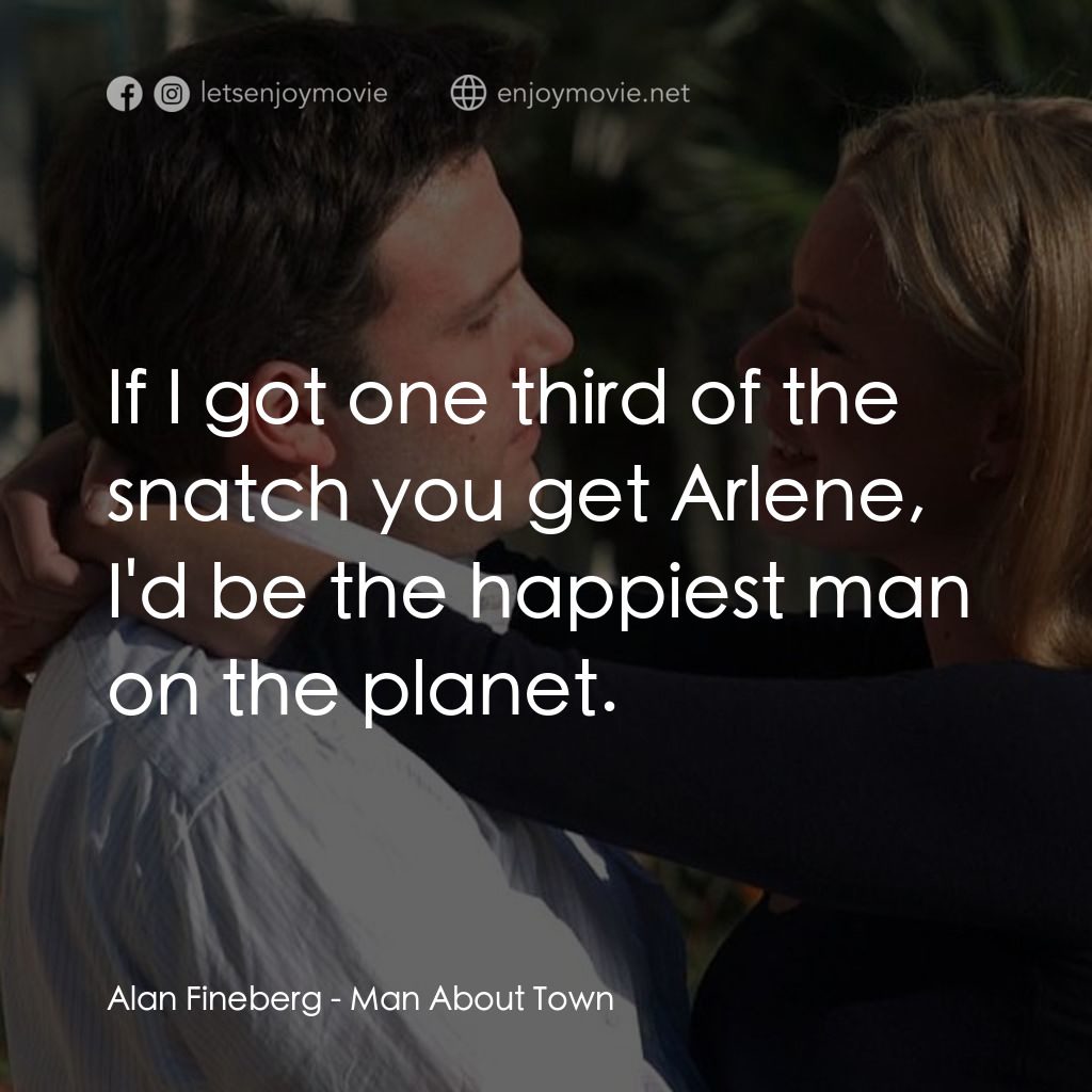 《娛樂圈內二三事》經典台詞：Alan Fineberg: If I got one third of the snatch yo ...