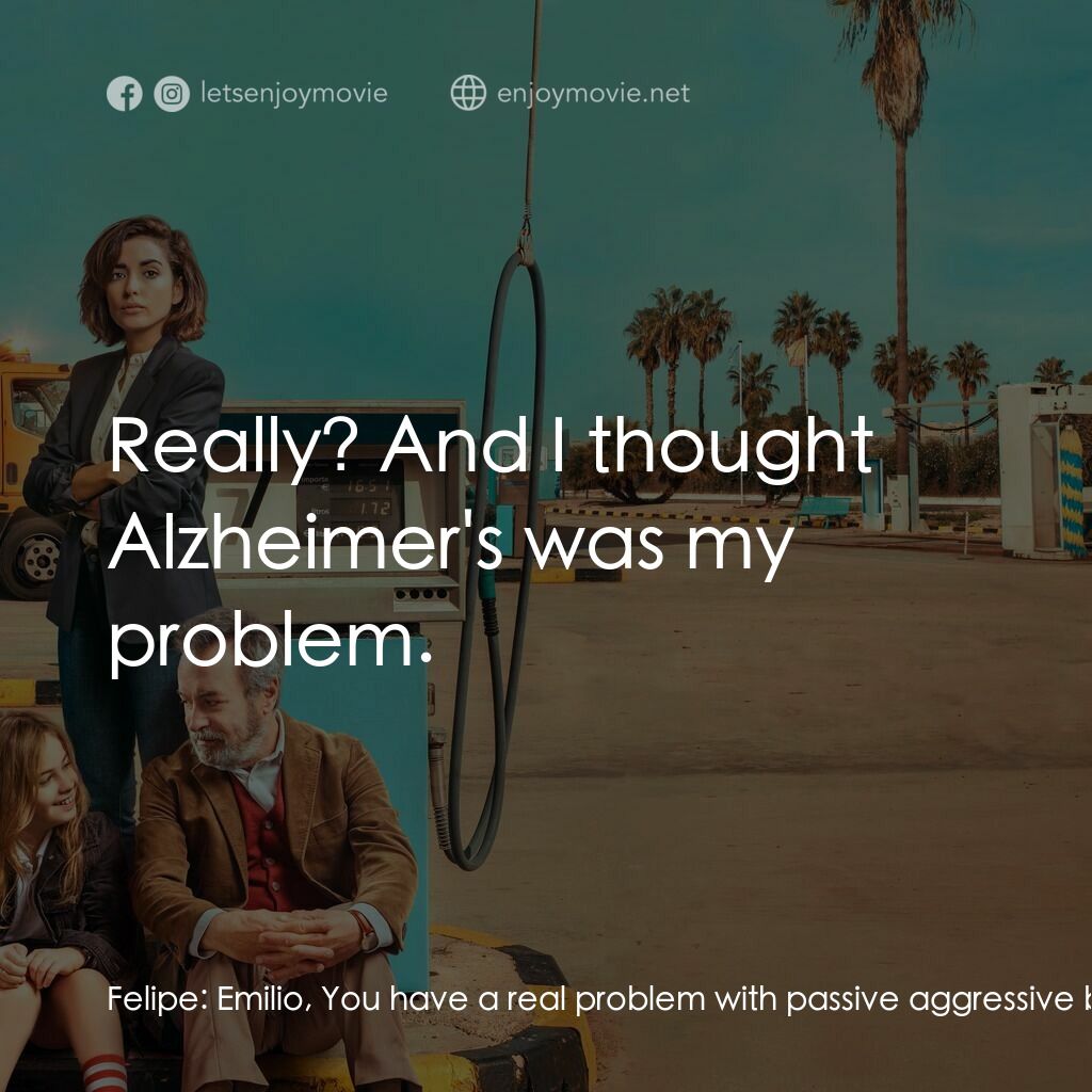 《毋忘當初的妳》經典台詞：Felipe:  Emilio, You have a real problem with pass ...