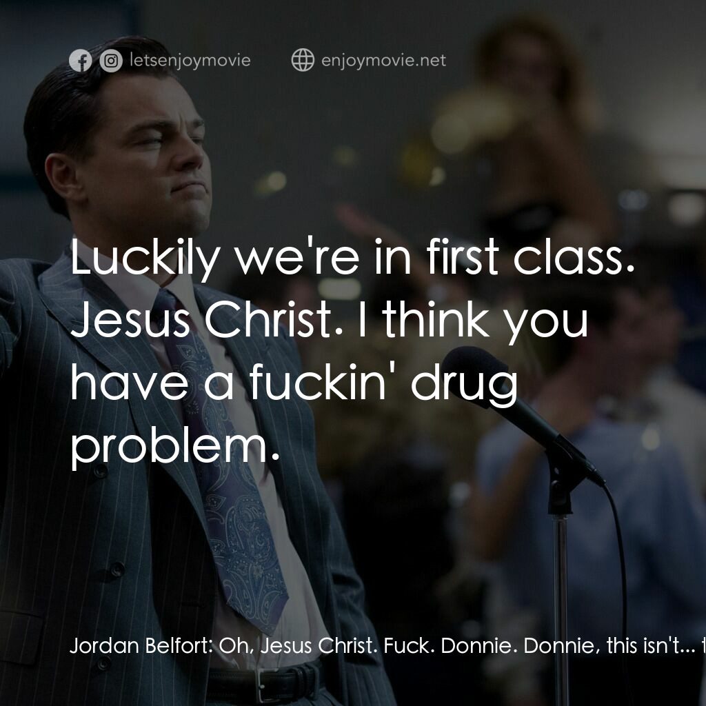 華爾街狼人電影對白：Jordan Belfort:  Oh, Jesus Christ. Fuck. Donnie. Donnie, this isn't... this isn't