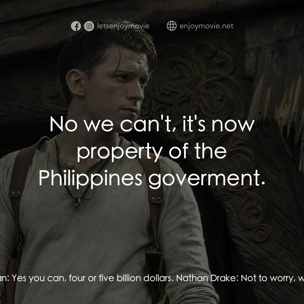 秘境探險電影對白：Nathan Drake:  Can't put a price on that. Victor Sullivan:  Yes you can, four or 