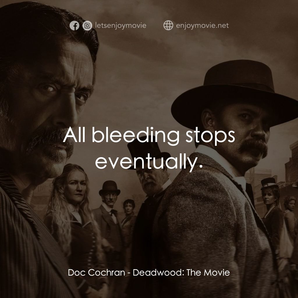《化外國度電影版》經典台詞：Doc Cochran: All bleeding stops eventually.