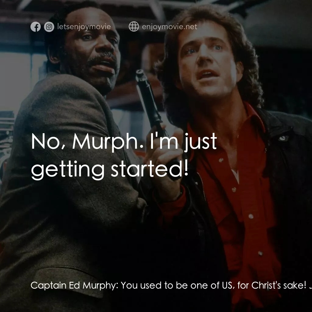 轟天炮第三集電影對白：Captain Ed Murphy:  You used to be one of US, for Christ's sake! Jack Travis:  Yo