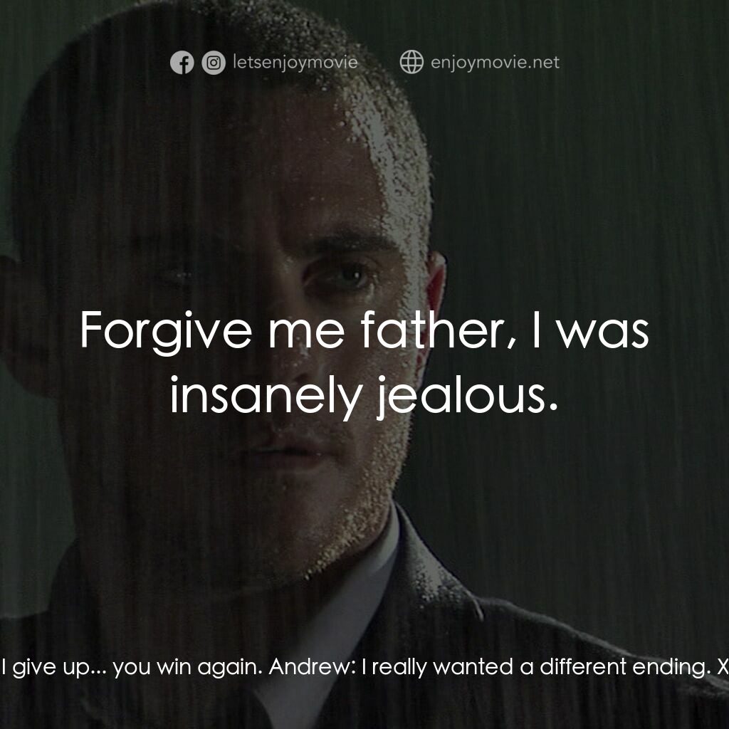 男國少年夢電影對白：X:  Hey, don't mind me. Andrew:  heh Andrew:  I give up... you win again. Andrew: