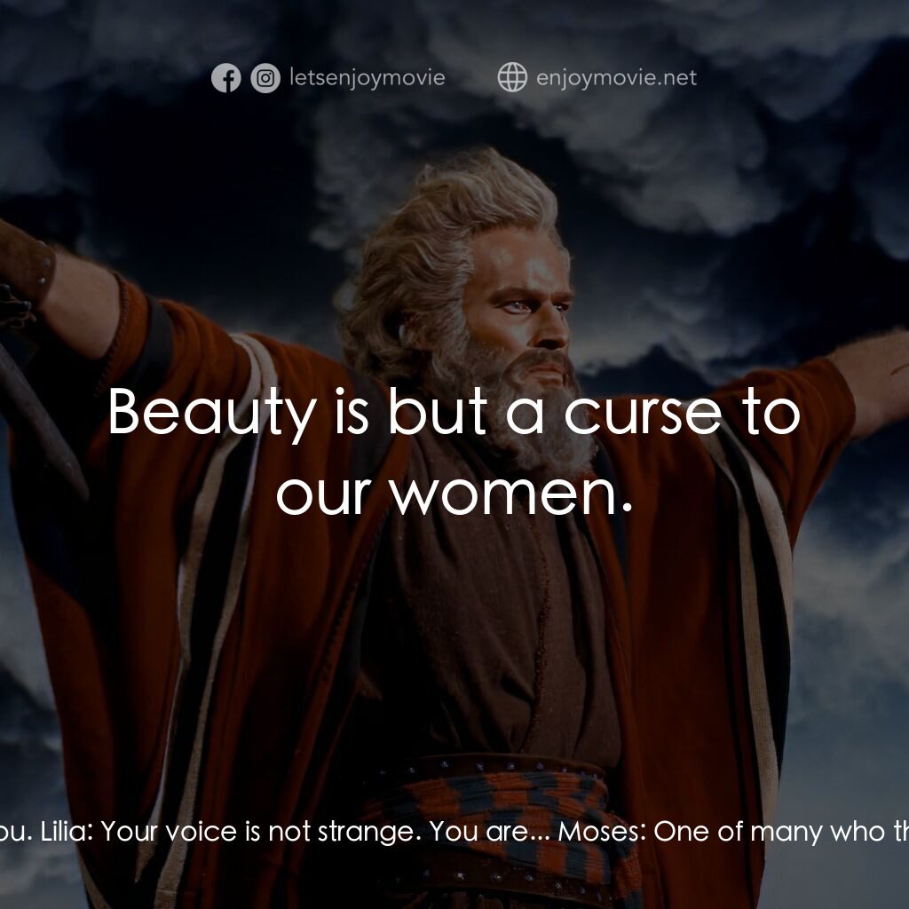 十誡電影對白：Lilia:  You are strange to the pits. Your back is unscarred. Moses:  You bring a 