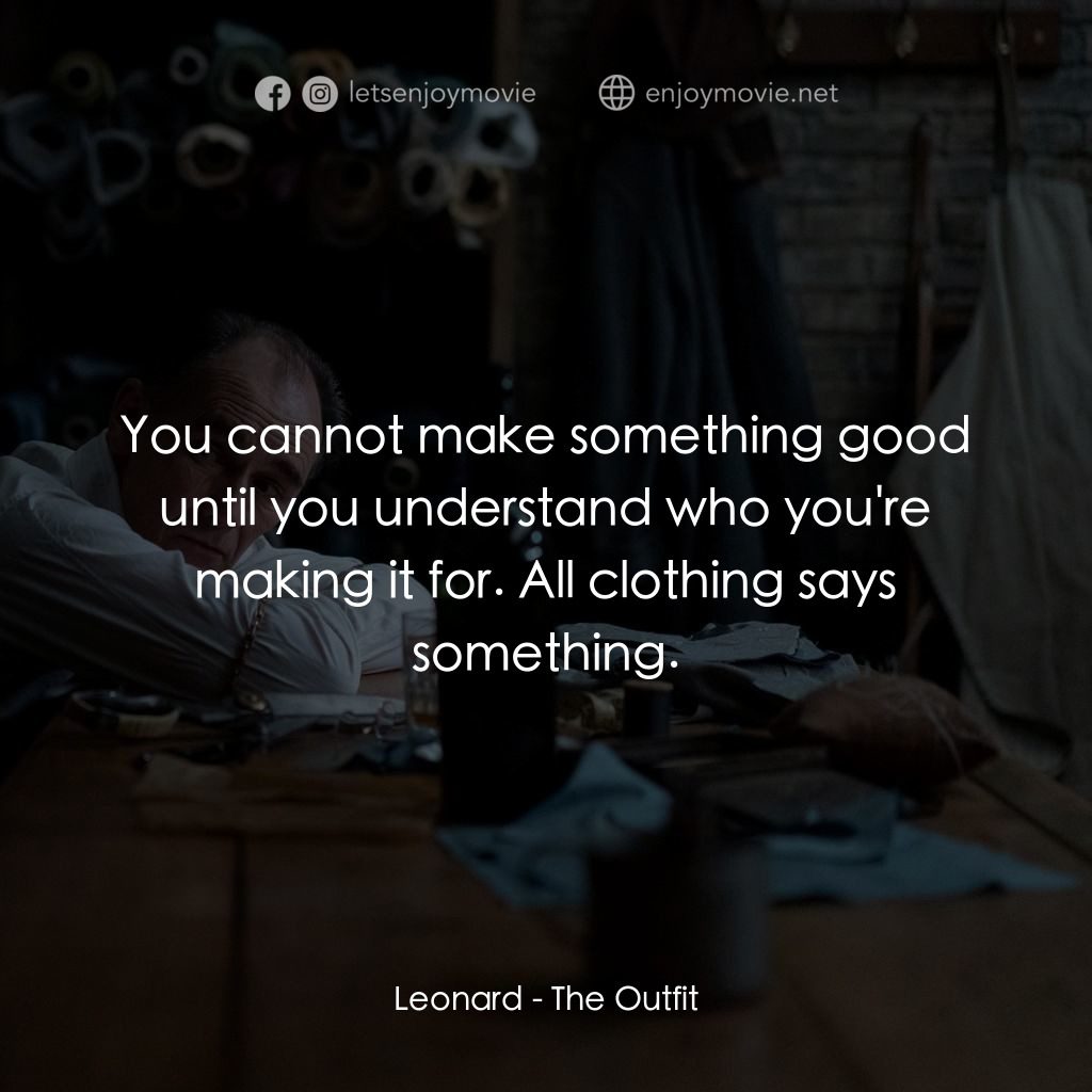 致命裝備電影對白：Leonard: You cannot make something good until you understand who you're making it