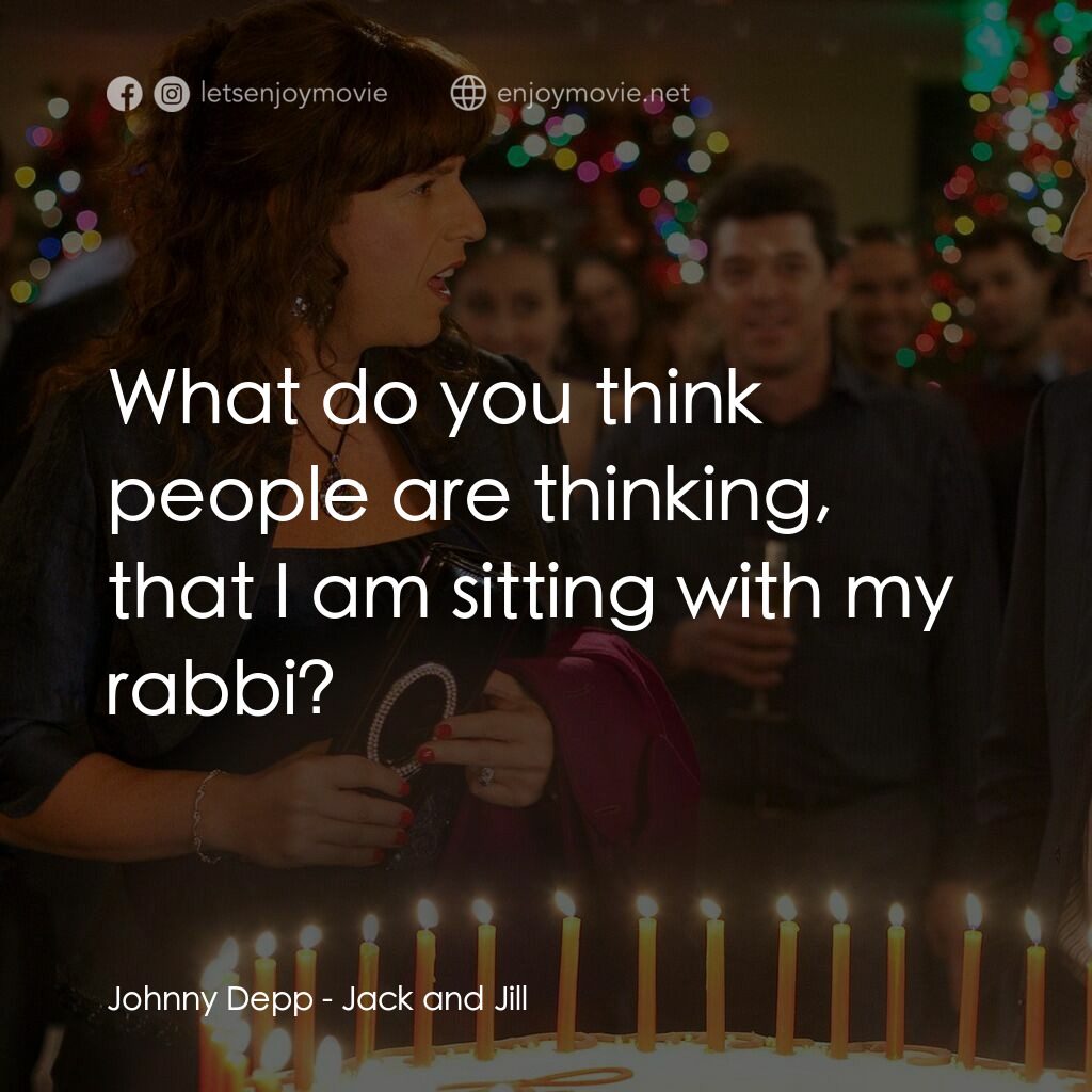 龍鳳大雙胞電影對白：Johnny Depp:  What do you think people are thinking, that I am sitting with my ra