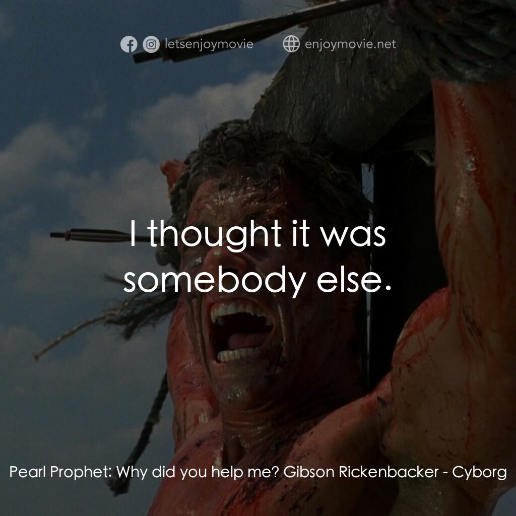 《天雷地火》經典台詞：Pearl Prophet:  Why did you help me? Gibson Ricken ...
