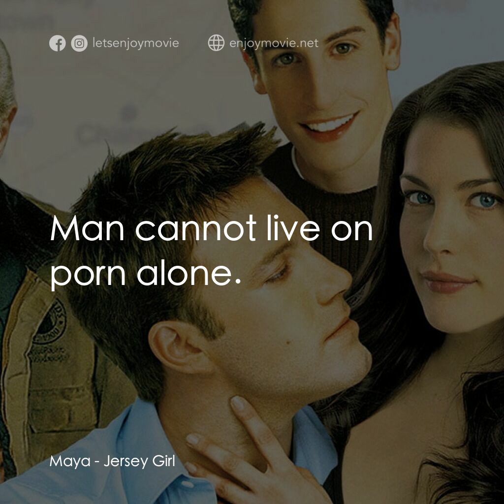 紐澤西愛未眠電影對白：Maya:  Man cannot live on porn alone.