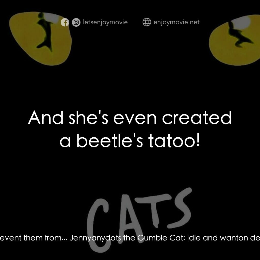 貓電影對白：Bombalurina, Demeter, Jellylorum:  But, when the day's hustle and bustle is done,