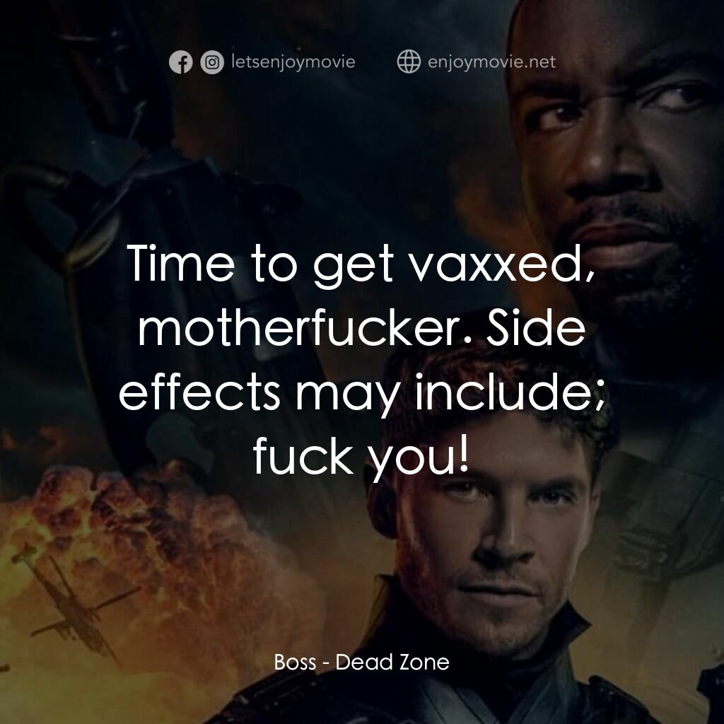 《死亡地帶》經典台詞：Boss:  Time to get vaxxed, motherfucker. Side effe ...