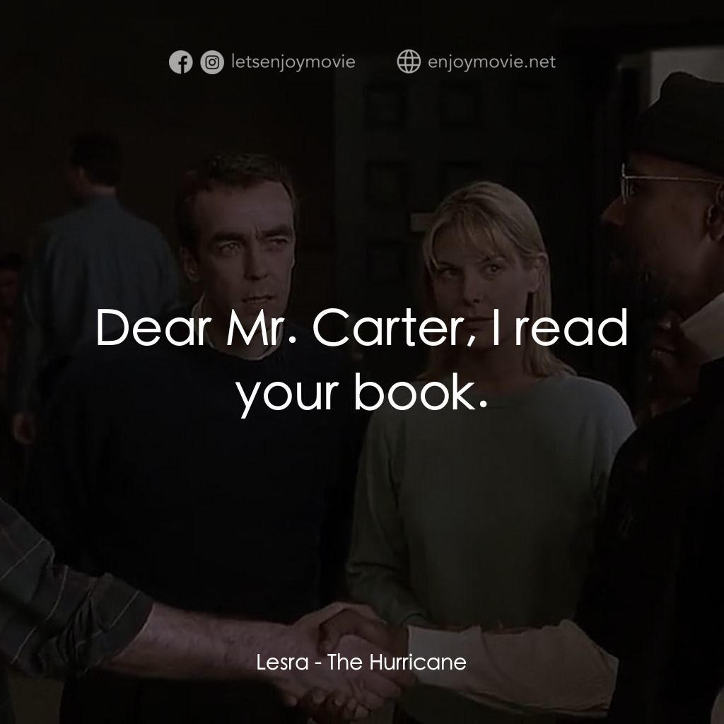 捍衛正義電影對白：Lesra: Dear Mr. Carter, I read your book.