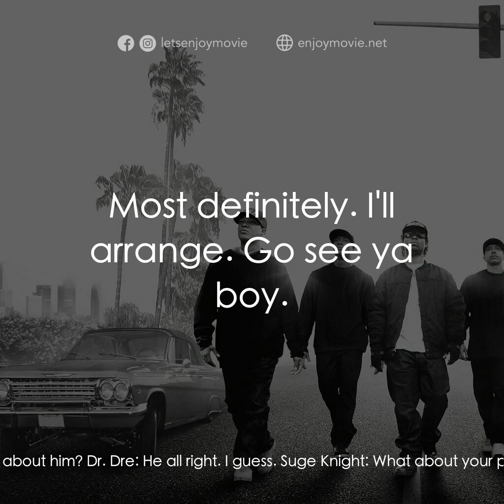 衝出康普頓電影對白：Suge Knight:  DOC shouldn't even be alive. Got thrown out of a car, hit a tree. D