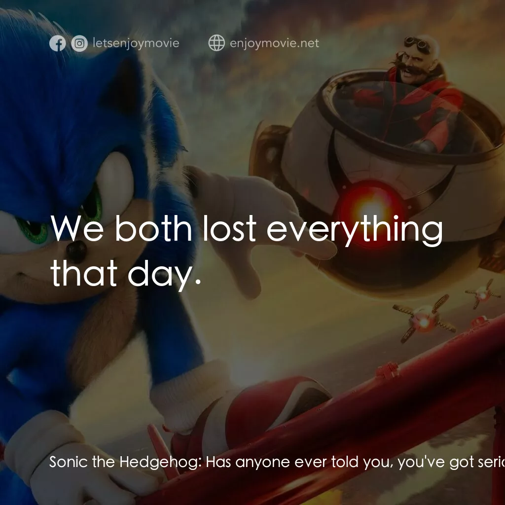 超音鼠大電影2電影對白：Sonic the Hedgehog:  Has anyone ever told you, you've got serious anger issues? K