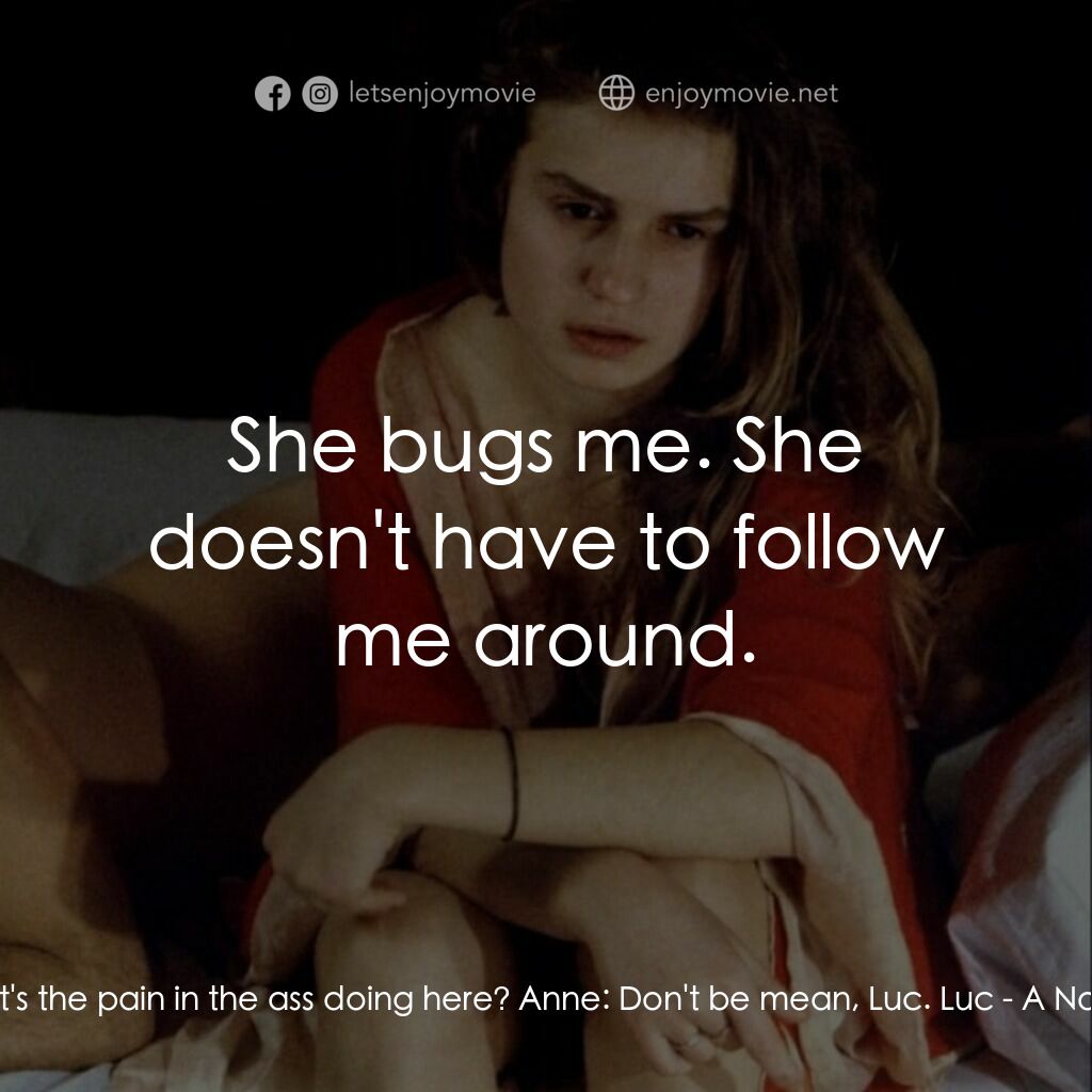 《關於我們的愛情》經典台詞：Luc:  What's the pain in the ass doing here? A ...