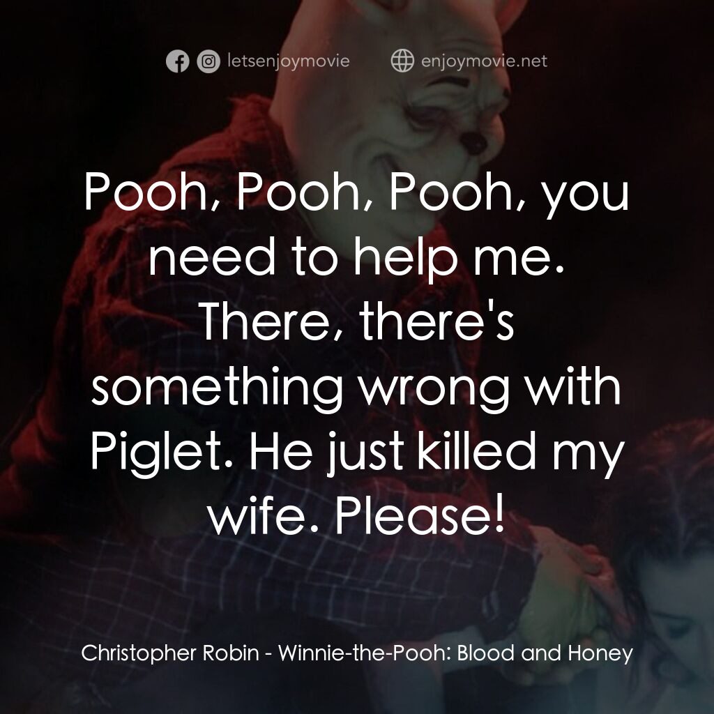 《小熊維尼：血與蜜》經典台詞：Christopher Robin:  Pooh, Pooh, Pooh, you need to  ...