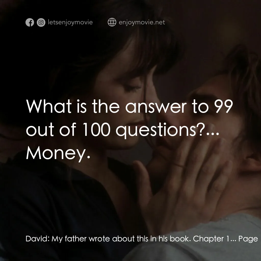 魂離情外天電影對白：David:  My father wrote about this in his book. Chapter 1... Page 1... Paragraph 