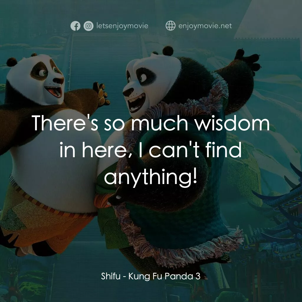 功夫熊貓 3電影對白：Shifu:  There's so much wisdom in here, I can't find anything!