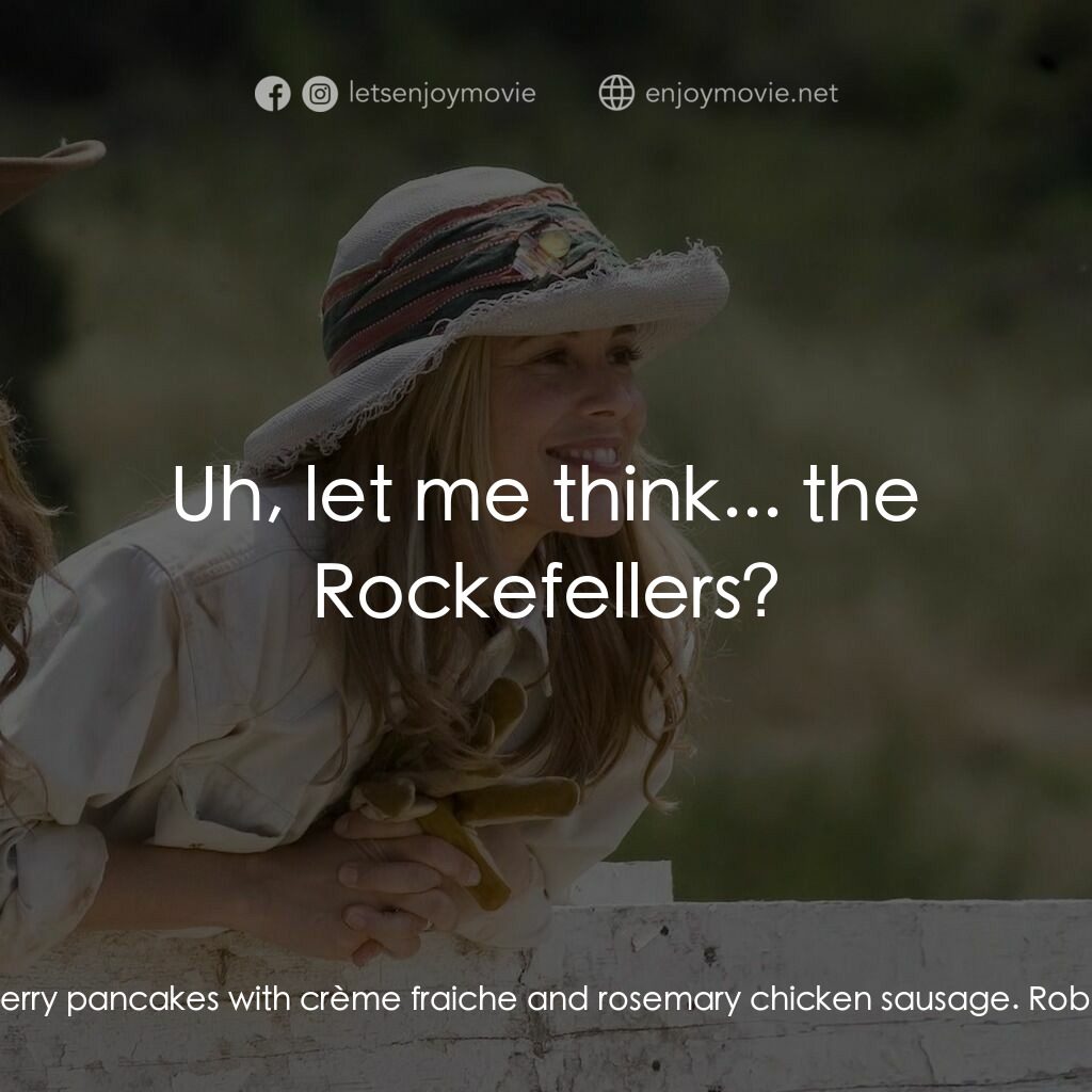 真愛無韁電影對白：Nell McLaughlin:  And for your dining pleasure, gentlemen:  Wild gooseberry panca