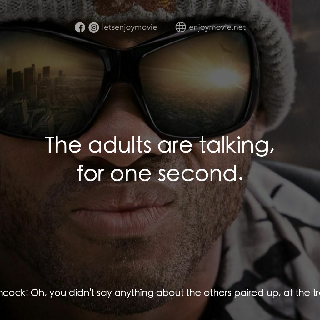 街頭超人電影對白：Ray Embrey:  Why were you flying? You were flying, Mary. Hancock:  Yeah, she was 