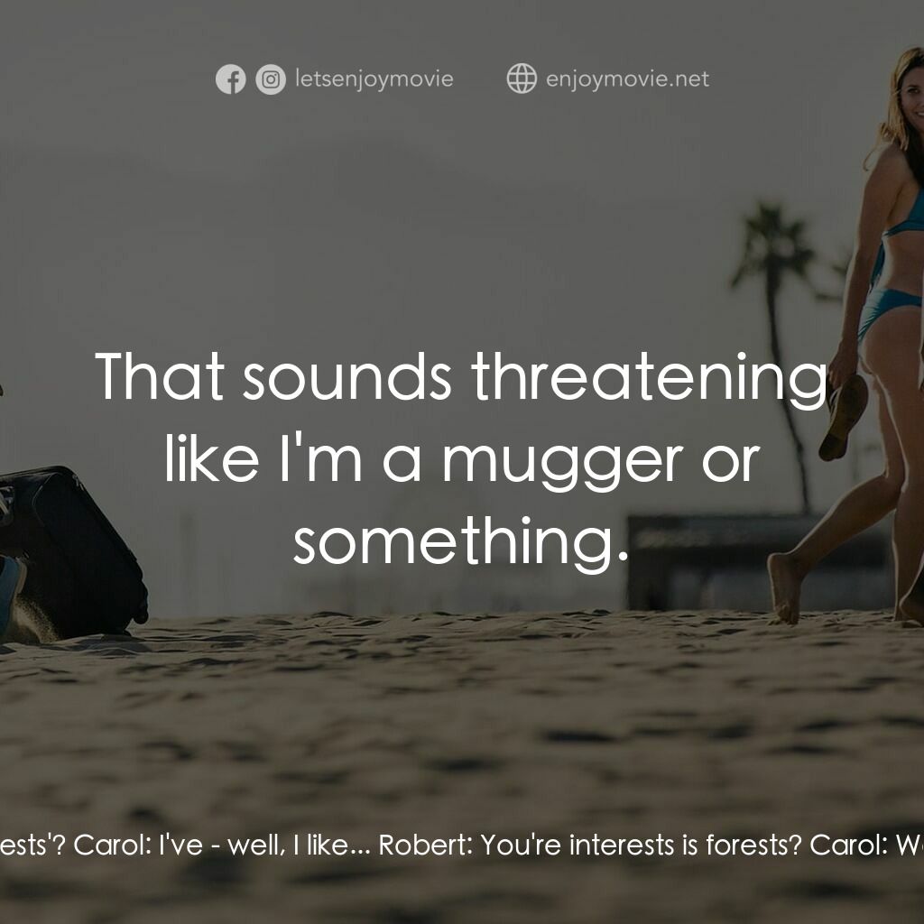 我是狄恩電影對白：Carol:  Well, let's see if we got any more... potential bidders. Robert:  Wait, w