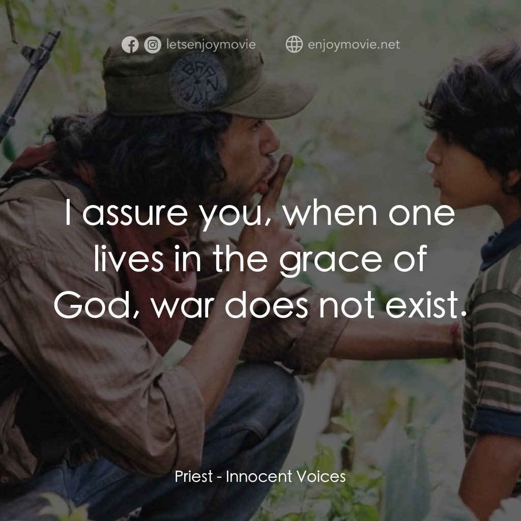 純真11歲經典對白：Priest: I assure you, when one lives in the grace of God, war does not exist.