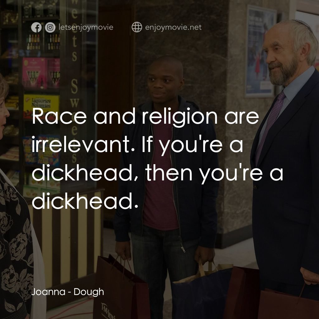 《生面團》經典台詞：Joanna: Race and religion are irrelevant. If you&# ...