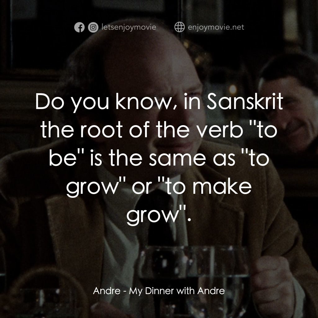 與安德烈晚餐電影對白：Andre: Do you know, in Sanskrit the root of the verb 