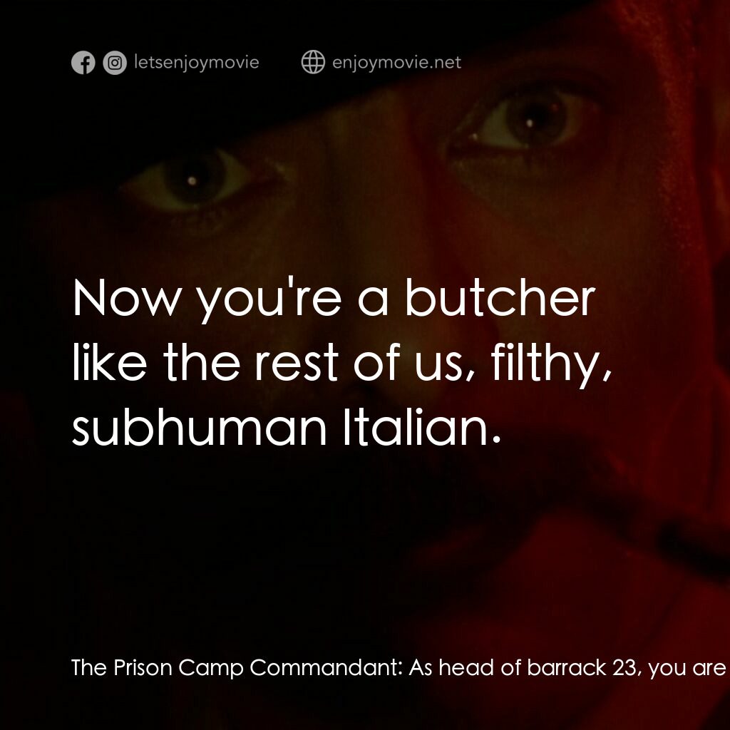 《Seven Beauties》經典台詞：The Prison Camp Commandant:  As head of barrack 23 ...