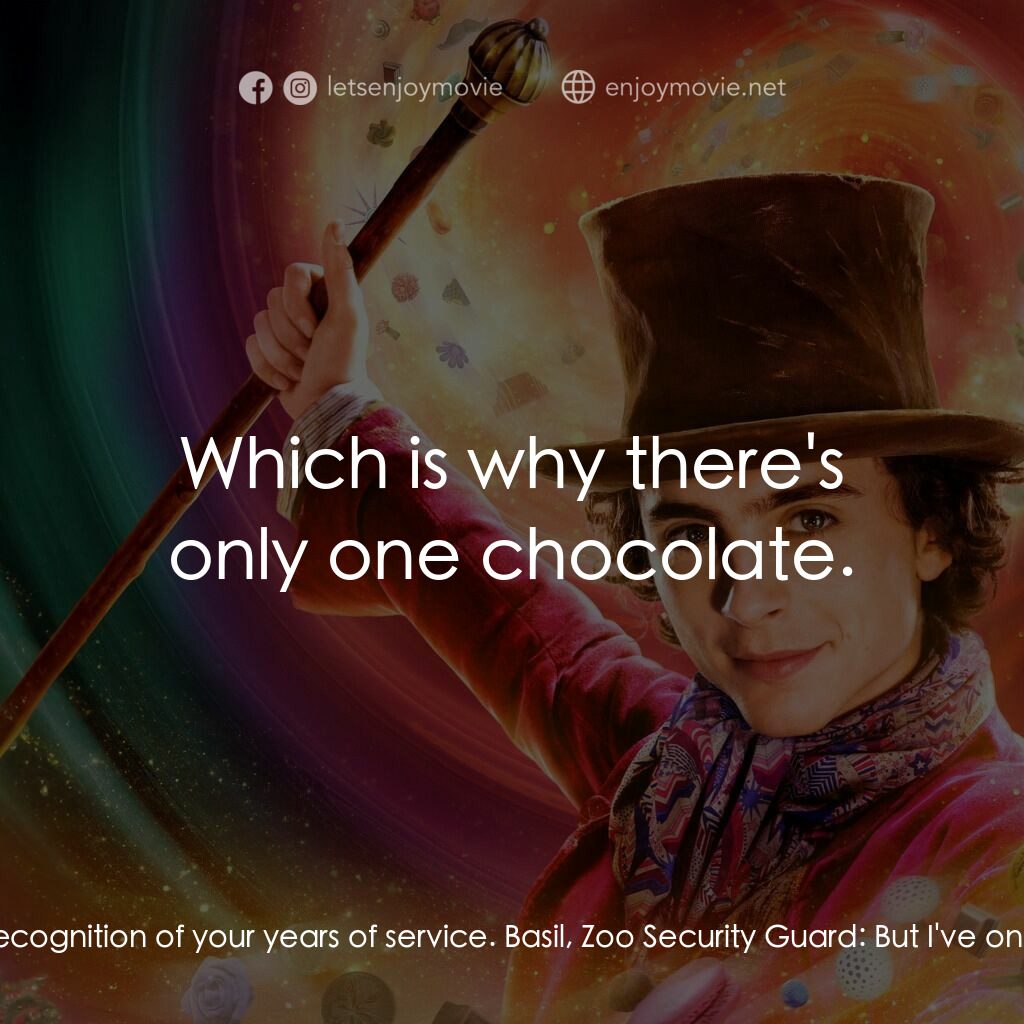 旺卡電影對白：Noodle:  From Zoo Management. In recognition of your years of service. Basil, Zoo