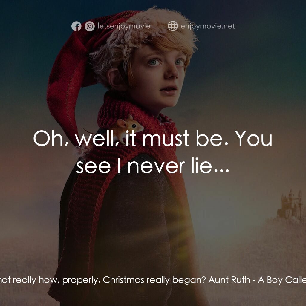 聖誕男孩電影對白：Andrea:  Is that really how, properly, Christmas really began? Aunt Ruth:  Oh, we