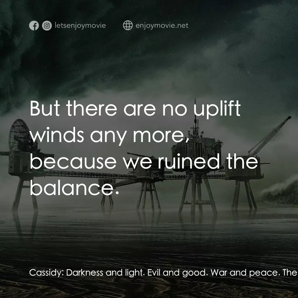 《六號關口》經典台詞：Cassidy:  Darkness and light. Evil and good. War a ...