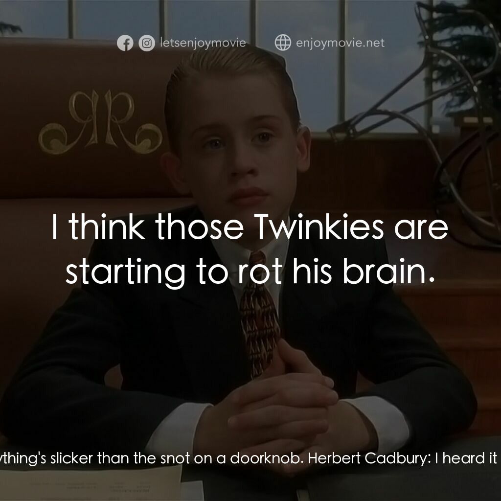 財神當家電影對白：Herbert Cadbury:  Yeah, this is Nash. False alarm. Everything's slicker than the 