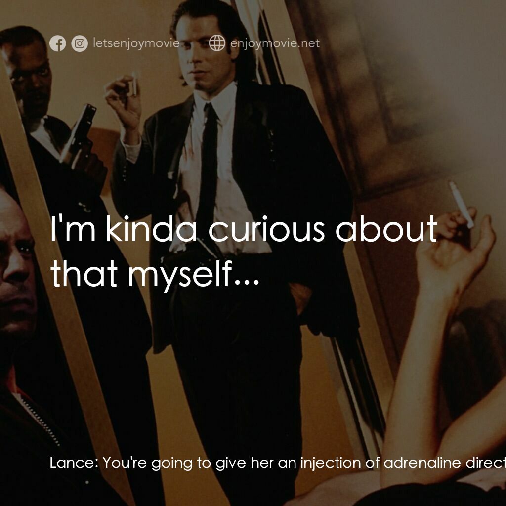 危險人物電影對白：Lance:  You're going to give her an injection of adrenaline directly to her heart