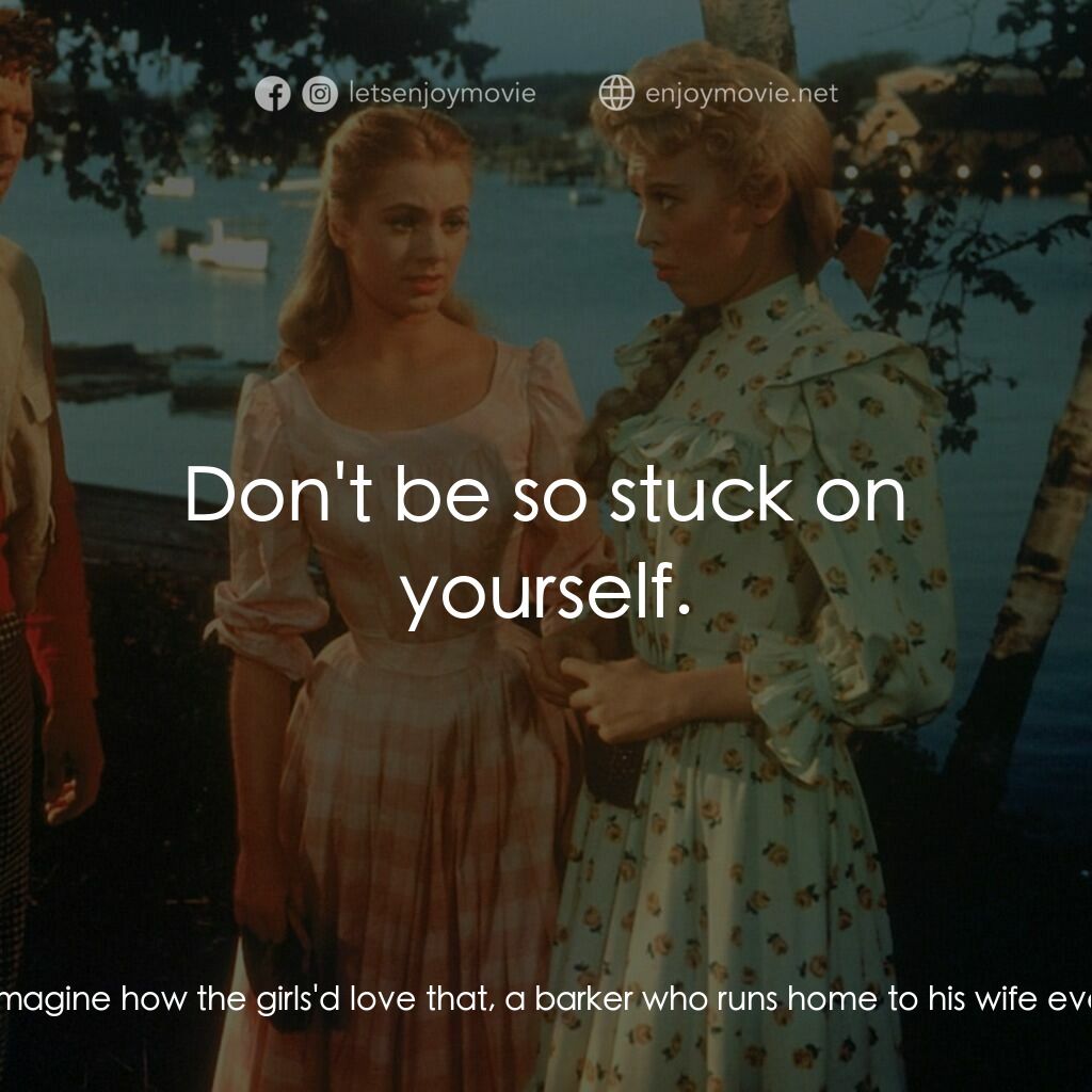 天上人間電影對白：Billy Bigelow:  Yeah, I could still live here with Julie and... Mrs. Mullin:  Hol