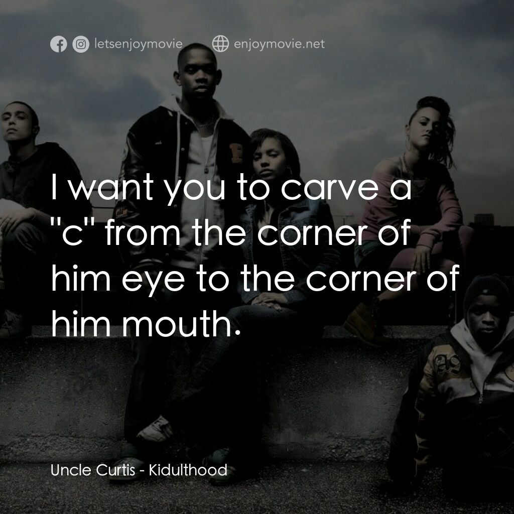 年少輕狂電影對白：Uncle Curtis:  I want you to carve a 