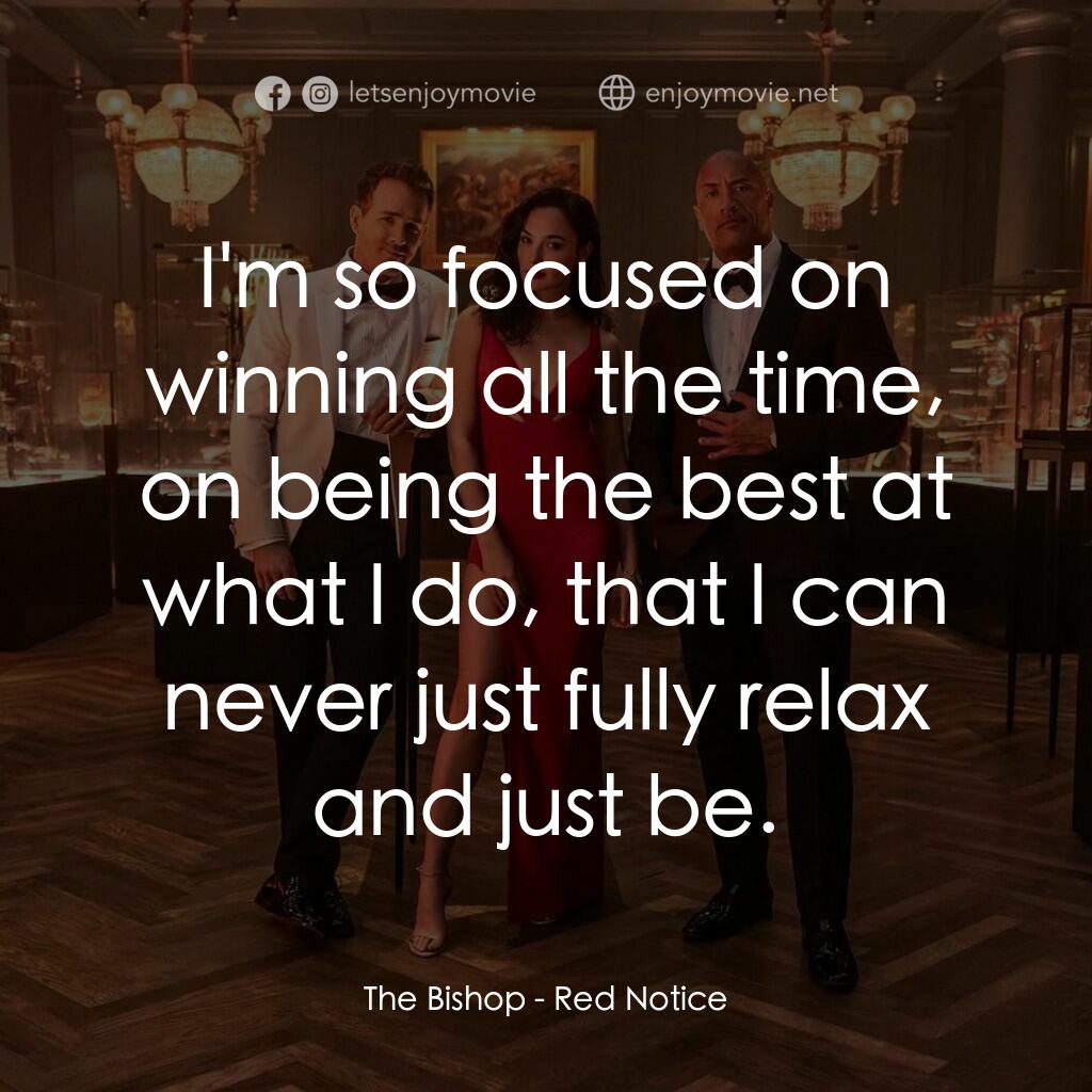 紅色通緝令電影對白：The Bishop:  I'm so focused on winning all the time, on being the best at what I 