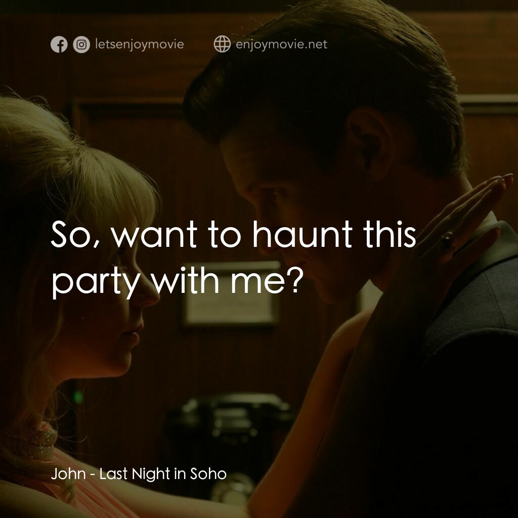 蘇豪的最後一夜電影對白：John:  So, want to haunt this party with me?