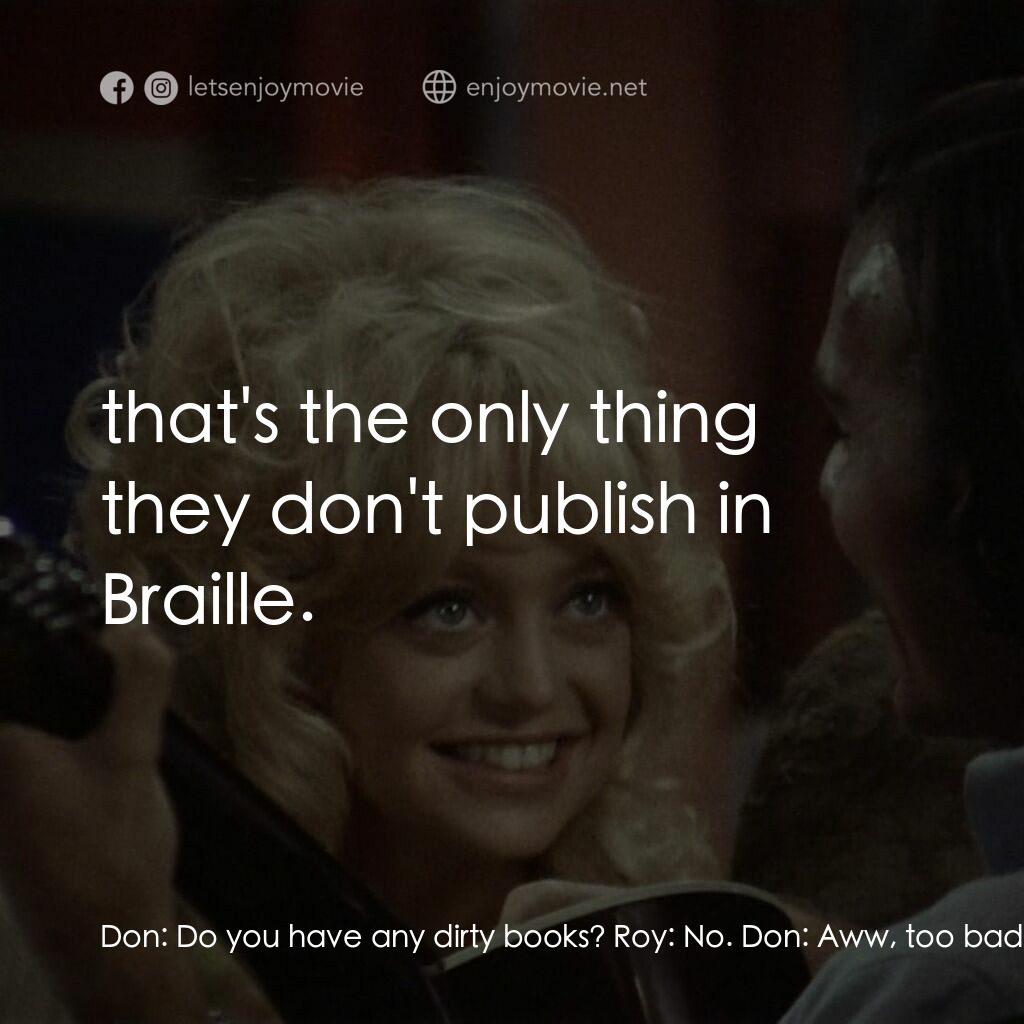 蝴蝶小姐電影對白：Don:  Do you have any dirty books? Roy:  No. Don:  Aww, too bad:  that's the only