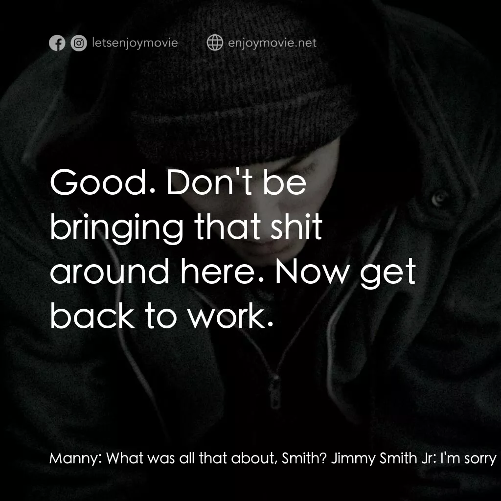 《8里公路》經典台詞：Manny:  What was all that about, Smith? Jimmy Smit ...