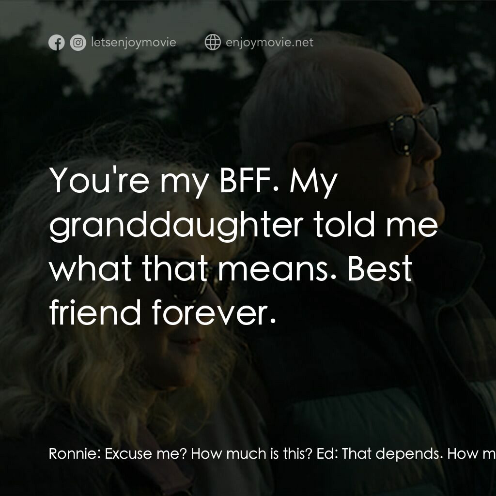 《活在明天的緣份》經典台詞：Ronnie:  Excuse me? How much is this? Ed:  That de ...