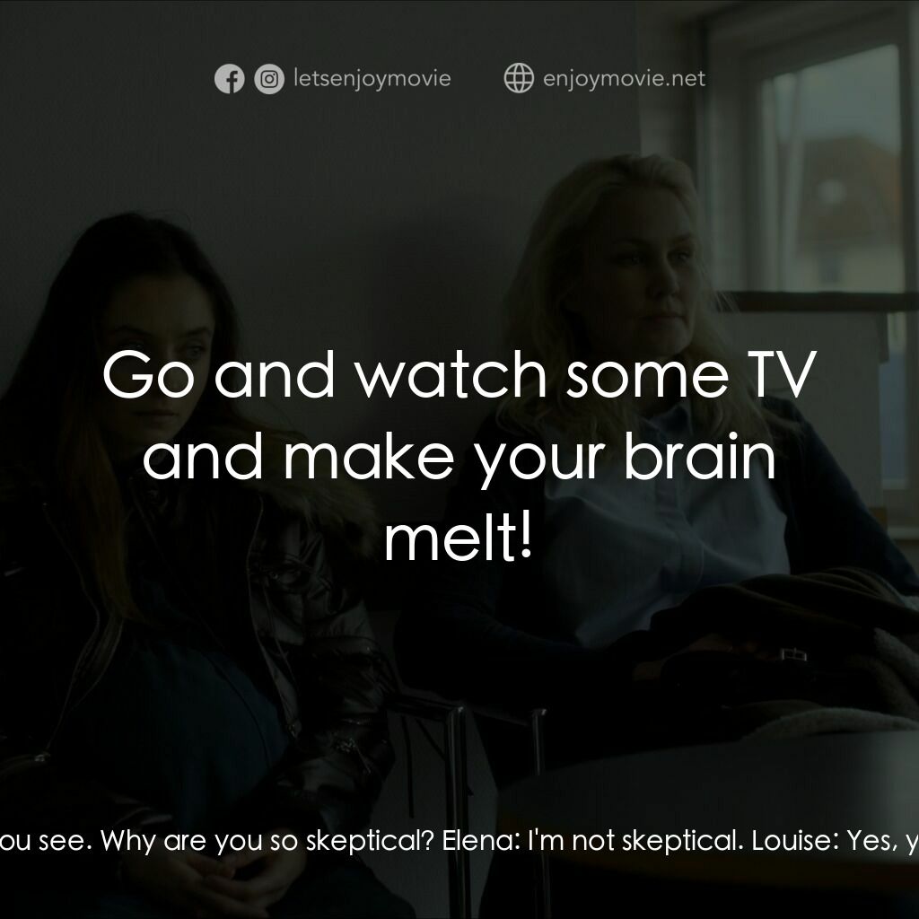 《謝麗》經典台詞：Louise:  Well, there's more to this world than ...