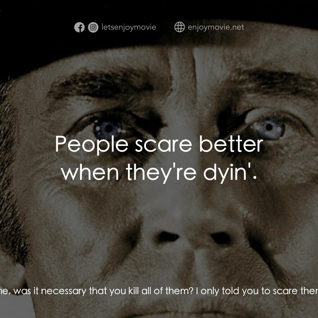 萬里狂沙萬里仇電影對白：Morton:  Not bad. Congratulations. Tell me, was it necessary that you kill all of