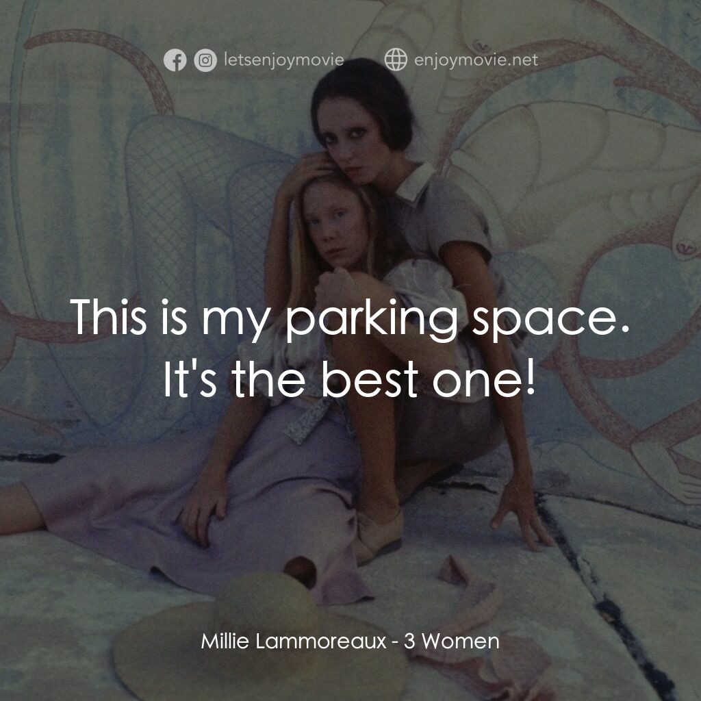 三女性電影對白：Millie Lammoreaux:  This is my parking space. It's the best one!