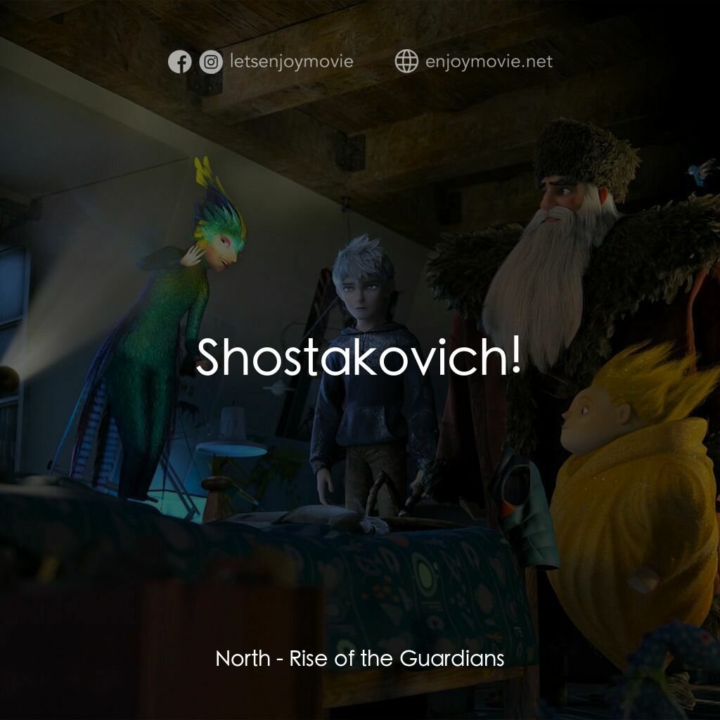 捍衛聯盟電影對白：North:  Shostakovich!