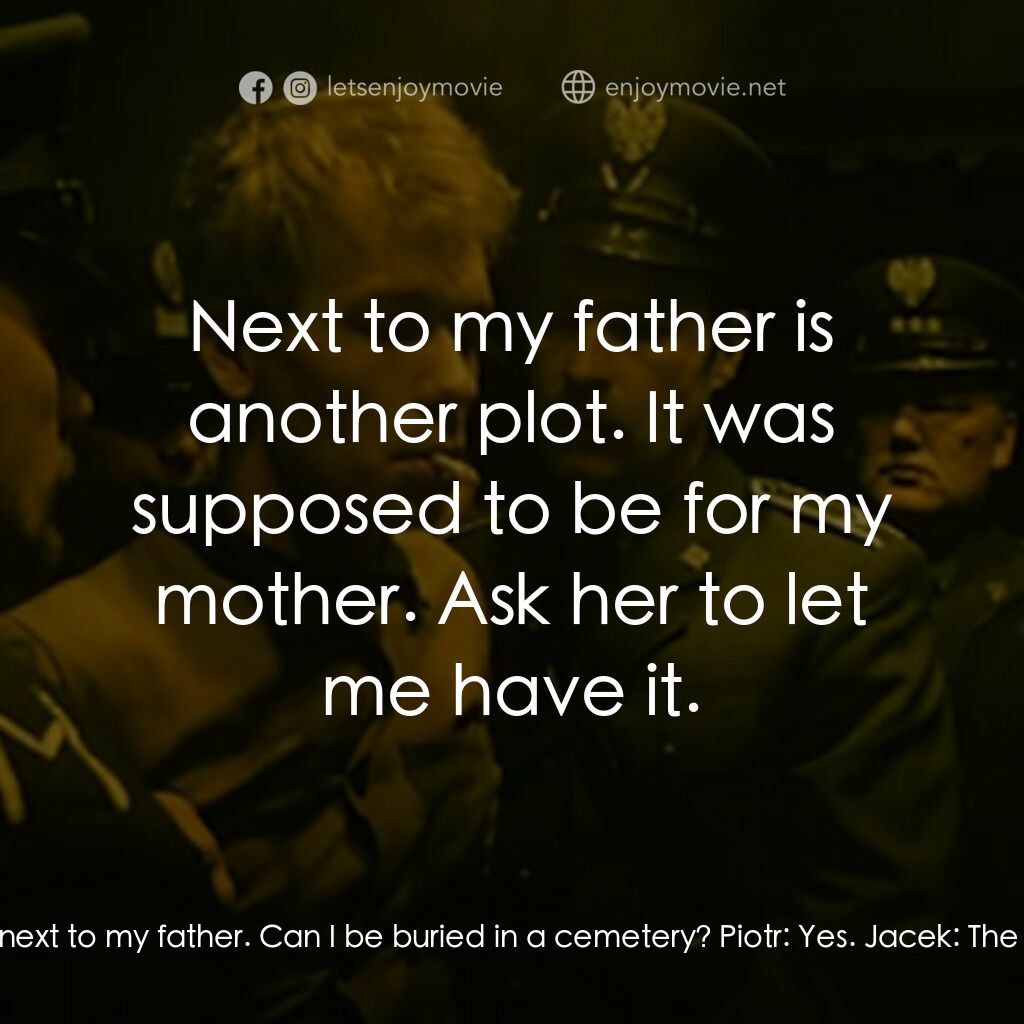 《殺誡》經典台詞：Piotr:  So you want me to see your mother. Jacek:  ...